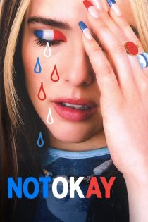 دانلود فیلم Not Okay 2022