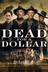 دانلود دوبله فارسی فیلم Dead for a Dollar 2022