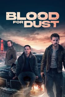 دانلود دوبله فارسی فیلم Blood for Dust 2023