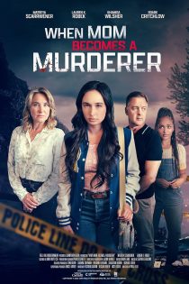 دانلود فیلم When Mom Becomes a Murderer 2024